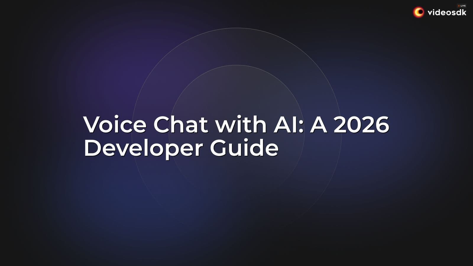Voice Chat with AI: A 2026 Developer Guide Voice Chat with AI: A 2026 Developer Guide
