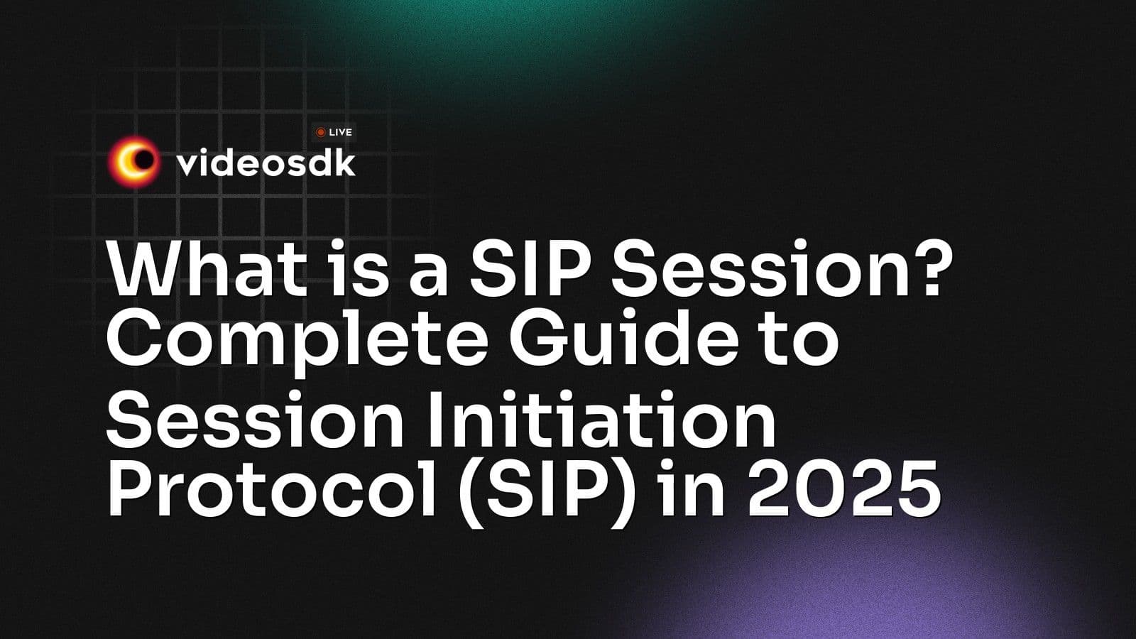 What is a SIP Session? Complete Guide to Session Initiation Protocol (SIP) in 2025 What is a SIP Session? Complete Guide to Session Initiation Protocol (SIP) in 2025